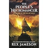 The People's Necromancer (The Age of Magic Book 1)