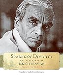 Image de Sparks of Divinity: The Teachings of B. K. S. Iyengar