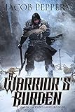 A Warrior's Burden: Book One of Saga of the Known