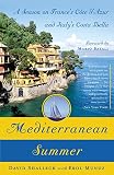 Mediterranean Summer: A Season on France's Cote d'Azur and Italy's Costa Bella Mediterranean Summer: A Season on France's Cote d'Azur and Italy's Costa Bella