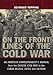 On the Front Lines of the Cold War: An American Correspondent's Journal from the Chinese Civil War t by 