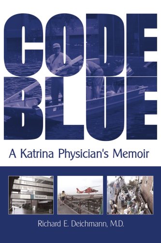 Download Code Blue: A Katrina Physician's Memoir Download Code Blue: A Katrina Physician's Memoir