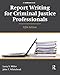 Report Writing for Criminal Justice Professionals