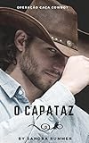 O CAPATAZ: OPERAÇÃO CAÇA COWBOY (Portuguese Edition)