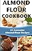Almond Flour Cookbook: 24 Awesome Almond Flour Recipes by Happy Cook
