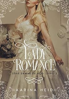 Livro Lady Romance (Damas de Aço Livro 3)