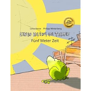 Cinco metros de tiempo/Fünf Meter Zeit: Libro infantil ilustrado español-alemán (Edición bilingüe) (Spanish and German Edition)