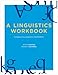 A Linguistics Workbook: Companion to Linguistics, 6th Ed