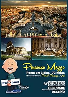 Livro VISITAR ROMA EM TRÊS DIAS: Guia turistico de Roma - Roteiro para conhecer Roma em três dias ! - Percorso Mezzo (Guias de Roma Livro 2)