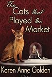 The Cats that Played the Market (The Cats that . . . Cozy Mystery) (Volume 4)