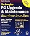 The Complete PC Upgrade and Maintenance Seminar in a Box (2-Volume Boxed Set With CD-ROMs and Videocassettes) by