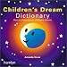 The Children's Dream Dictionary: How to Interpret Your Children's Dreams by 