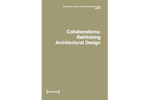 Dimensions. Journal of Architectural Knowledge: Vol. 3, No. 5/2023: Collaborations: Rethinking Architectural Design