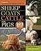 Storey's Illustrated Breed Guide to Sheep, Goats, Cattle and Pigs: 163 Breeds from Common to Rare