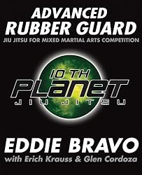 Advanced Rubber Guard: Jiu-Jitsu for Mixed Martial Arts Competition