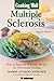 Cooking Well: Multiple Sclerosis: Over 75 Easy and Delicious Recipes for Nutritional Healing by Marie-Annick Courtier, Vincent F. Macaluso MD