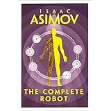 The Complete Robot [Paperback] [Jan 01, 2018] ISAAC ASIMOV