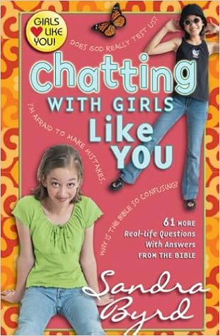 Chatting With Girls Like You 61 More Real Life Questions With Answers From The Bible Byrd Sandra Amazon Com Books