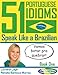 51 Portuguese Idioms - Speak Like a Brazilian - Book 1