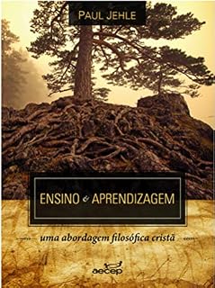 Livro Ensino e aprendizagem: uma abordagem filosófica cristã (Fundamentos Livro 1)