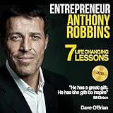 Entrepreneur: Anthony Robbins: 7 Life Changing Lessons