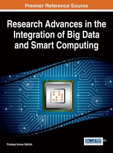 Research Advances in the Integration of Big Data and Smart Computing (Advances in Computational Intelligence and Robotics)