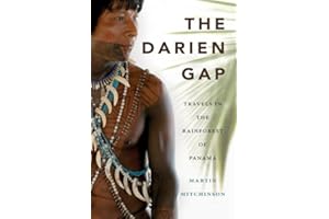The Darien Gap: Travels in the Rainforest of Panama