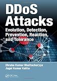 DDoS Attacks: Evolution, Detection, Prevention, Reaction, and Tolerance DDoS Attacks: Evolution, Detection, Prevention, Reaction, and Tolerance