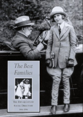 The Best Families: The Town & Country Social Directory, 1846-1996 The Best Families: The Town & Country Social Directory, 1846-1996