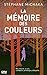 La mémoire des couleurs (French Edition) by 