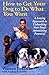 How to Get Your Dog to Do What You Want: A Loving Approach to Unleashing Your Dog's Astonishing Potential by Warren Eckstein, Andrea Eckstein