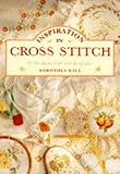 Inspiration in Cross Stitch by Dorothea Hall