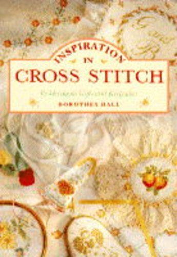 Inspiration in Cross Stitch by Dorothea. Hall (Hardcover)