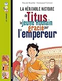 Titus Le Jeune Romain Gracie Par L'Empereur (French Edition) by 