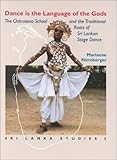 Image de Dance Is the Language of the Gods: The Chitrasena School and the Traditional Roots of Sri Lankan State-Dance (Sri Lanka Studies in the Humanities and