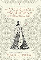 Cover of The Courtesan, the Mahatma and the Italian Brahmin