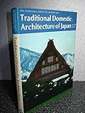 Traditional Domestic Architecture of Japan (Heibonsha Survey of Japanese Art, Vol. 21) (The Heibonsha survey of Japanese art) by 