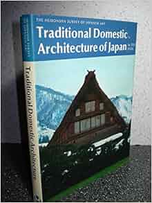 Traditional Domestic Architecture Of Japan Heibonsha Survey Of Japanese
Art Vol 21 Traditional Domestic Architecture Of Japan Heibonsha Survey Of Japanese
Art Vol 21