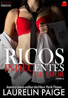 Livro Ricos Indecentes de Amor (Dueto Indecente Livro 2)