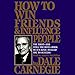 How to Win Friends & Influence People by 