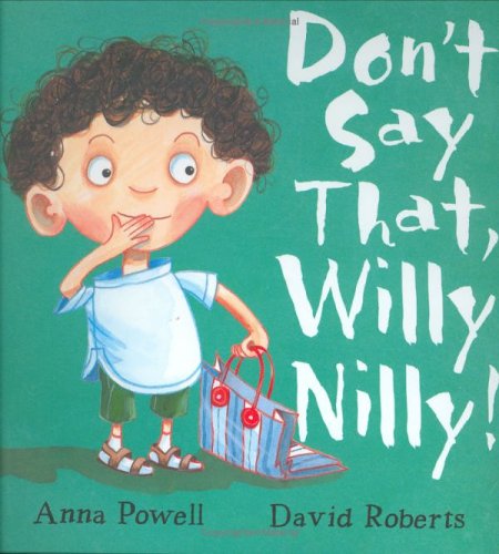 Don T Say That Willy Nilly Powell Anna 9781561484881 Amazon Com Books