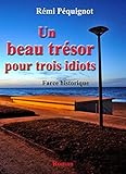 Image de Un beau trésor pour trois idiots: farce historique (Émile, Albert et les autres t. 2) (French Edition)