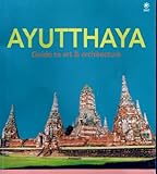 Unknown Binding AYUTTHAYA (Guide to art  &  architecture) Book