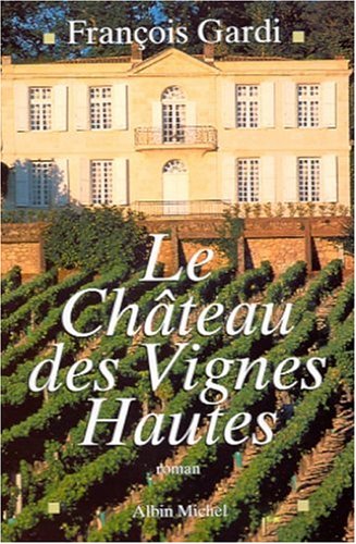 Le château des Vignes Hautes: roman