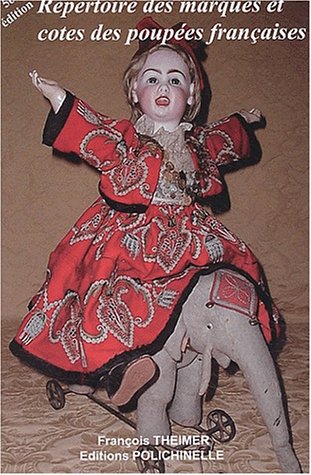 Répertoire des marques et cotes des poupées françaises by François Theimer