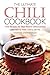 The Ultimate Chili Cookbook - Chili Recipes for Year Round Deliciousness: Learn How to Make Chili to Die For