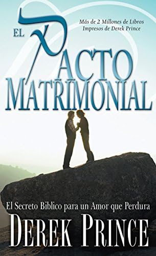 El pacto matrimonial: El secreto bíblico para un amor que perdura (Spanish Edition) Mass Market Paperback – April 1, 2008