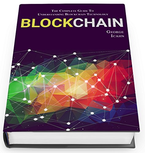 [D0wnl0ad] BLOCKCHAIN: The Complete Guide To Understanding Blockchain Technology<br />KINDLE