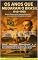 Livro Os Anos que Mudaram o Brasil (1940–1960).: Guerra, Democracia, Desenvolvimento e o Nascimento da Capital do Futuro — Do Fim do Estado Novo à Consolidação ... Brasil Contemporâneo (1940–2000) Livro 1)
