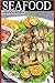THE FISH RECIPIES: The 25 Step by Step Weight Loss, Quick To Serve & Delicious Fish Recipes Cook Book